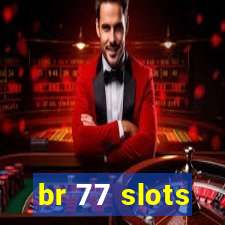 br 77 slots